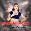 Mhara Haal Chal Kun Puchago