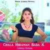 About Chala Hiraman Baba K Song