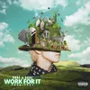 About Work For It Song