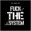 Fuck The System