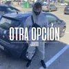 About Otra Opción Song