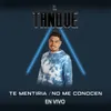 Te mentiria - No me conocen