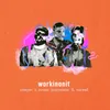 About WorkinOnIt Song