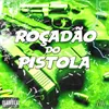 About ROÇADÃO NA PISTOLA Song