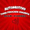 About AUTOMOTIVO TOMA PIROCADA VIOLENTA Song