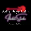 Sutte Hoye Lekh