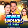 About Jawani Horlicks Ke Dabba Song