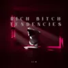 About Rich Bitch Tendencies Song