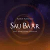 About Sau Baar (feat. Shakthisree Gopalan) Song