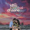 About Idhu Kaadhal Dhaane Song