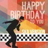 Happy Birthday To You Ska Version