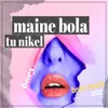 About Maine Bola Tu Nikel Song