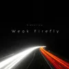 About Weak Firely Song