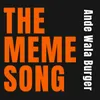 About The Meme Song - Ande Wala Burger Song