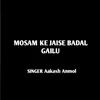 About Masam Ke Jaise Badal Gailu Song