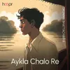 About Aykla Chalo Re Song