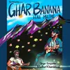 About Ghar Banana Hai Mujhe Song