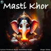 About Masti Khor Song