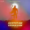 About Achyutam Keshavam Song