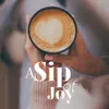 A Sip of Joy