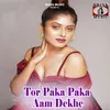About Tor Paka Paka Aam Dekhe Song