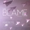 About The Blame (Exposed Version) Song