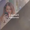 Contact Whatever