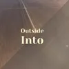 Outside Into
