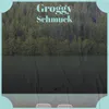 Groggy Schmuck