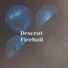 Descent Fireball