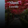 Slum Lowlife