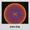 Discs Fire