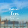 Extiende Tus Brazos