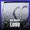 Our Winter Love