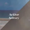 Active Solitary