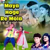 Maya Hoge Re Mola