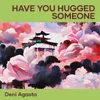 About Have You Hugged Someone Song