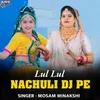About Lul Lul Nachuli Dj Pe Song