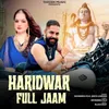 About Haridwar Full Jaam Song