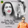 Zalim Se Dil Lagake Pachta Raha Hoon Main