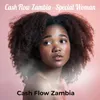 About Cash Flow Zambia - Special Woman Song
