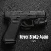 About Never Broke Again Song