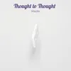 About Thought to Thought Song