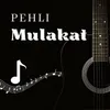 About Pehli Mulakat Song