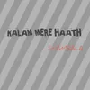 Kalam Mere Haath