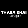 Thara Bhai Chuchender