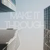 About Make It Through Song