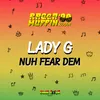 About Nuh Fear Dem Song