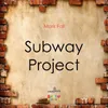 About Subway Project Original mix Song