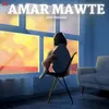 About Amar Mawte-Lofi Song